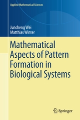 Mathematical Aspects of Pattern Formation in Biological Systems - Juncheng Wei, Matthias Winter