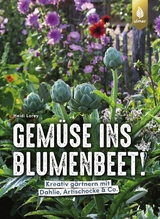 Gemüse ins Blumenbeet! - Heidi Lorey