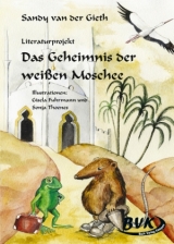 Das Gehimnis der weissen Moschee - Literaturprojekt - Sandy van der Gieth