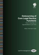 Outsourcing of Core Legal Service Functions - Norman K Clark