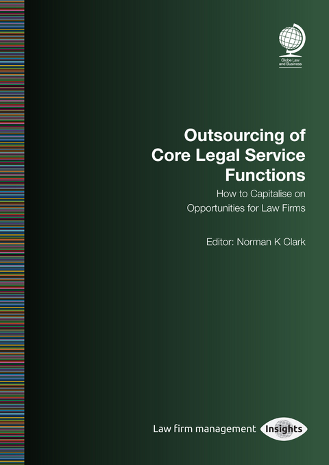 Outsourcing of Core Legal Service Functions - Norman K Clark