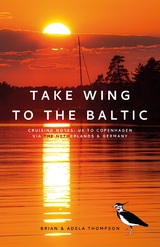 Take Wing to the Baltic: Cruising Notes - Brian Thompson, Adela Thompson