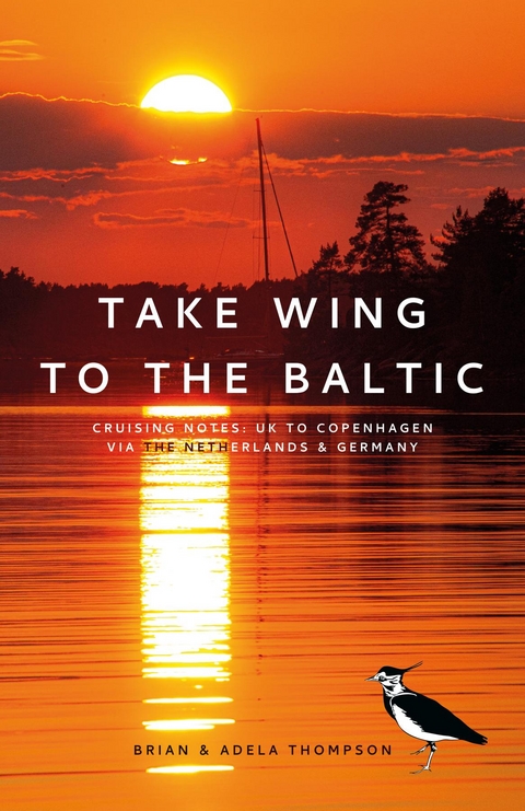 Take Wing to the Baltic: Cruising Notes - Brian Thompson, Adela Thompson