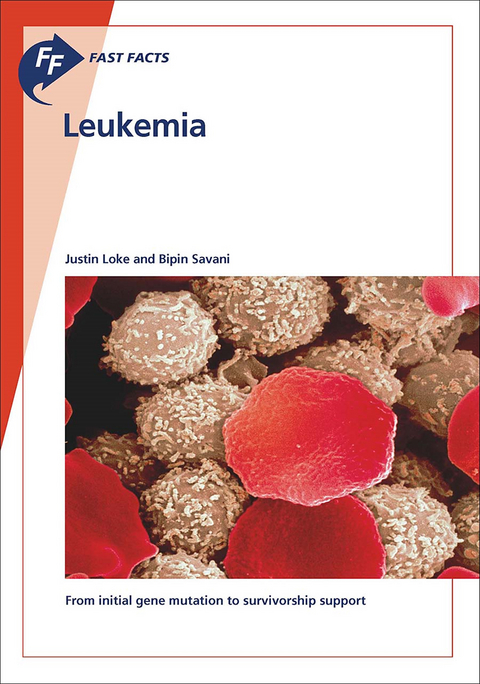 Fast Facts: Leukemia - J. Loke, B. Savani