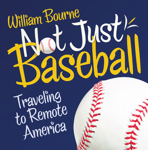 Not Just Baseball -  William Bourne