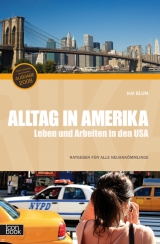 Alltag in Amerika - Leben und Arbeiten in den USA - Blum, Kai