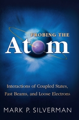 Probing the Atom -  Mark P. Silverman