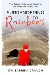 Surrendering to Rainbows - Sabrina Crouch