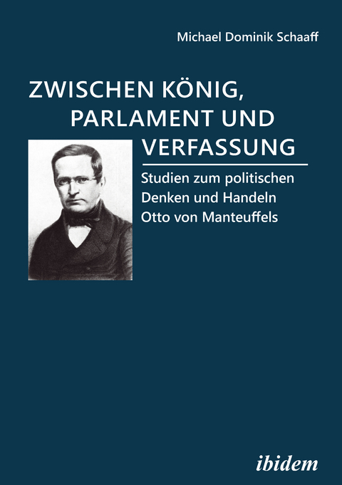 Zwischen König, Parlament und Verfassung - Michael Dominik Schaaff