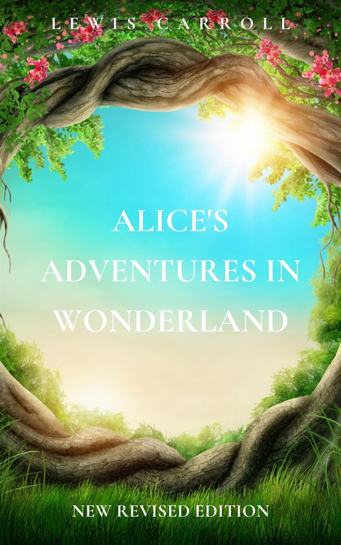 Alice's Adventures in Wonderland - Lewis Carroll