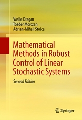 Mathematical Methods in Robust Control of Linear Stochastic Systems - Vasile Dragan, Toader Morozan, Adrian-Mihail Stoica