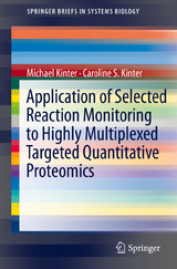 Application of Selected Reaction Monitoring to Highly Multiplexed Targeted Quantitative Proteomics - Michael Kinter, Caroline S. Kinter