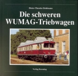 Die schweren WUMAG-Triebwagen - Dieter-Theodor Bohlmann