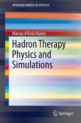 Hadron Therapy Physics and Simulations -  Marcos d'Avila Nunes