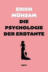 Die Psychologie der Erbtante - Erich Mühsam