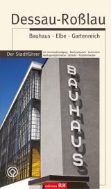 Dessau-Roßlau. Bauhaus – Elbe – Gartenreich - Martine Kreissler, Frank Kreissler