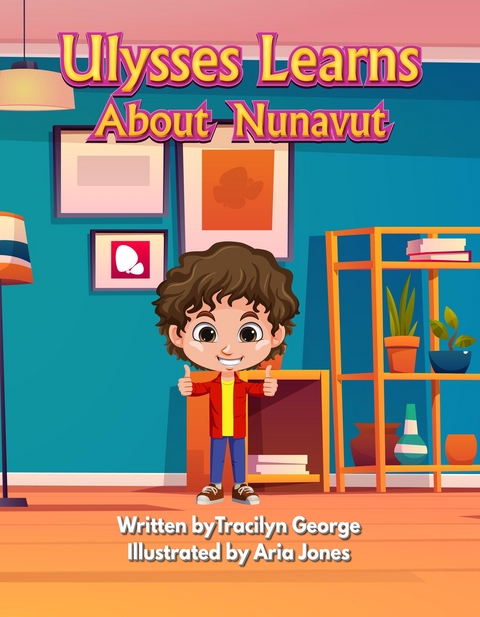 Ulysses Learns about Nunavut -  Tracilyn George