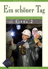 Eifel 2 - Ein schöner Tag. 111 Top Tipps für Touren zwischen Ahr, Rhein und Mosel - Teil 2 - 