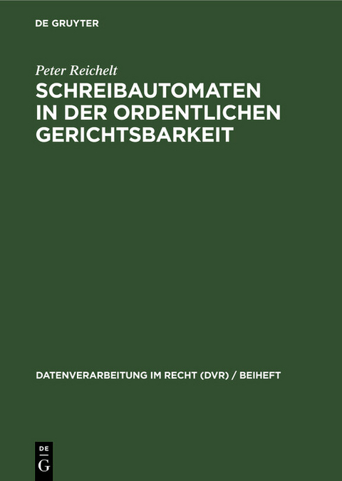 Schreibautomaten in der ordentlichen Gerichtsbarkeit - Peter Reichelt