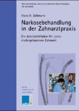 Narkosebehandlung in der Zahnarztpraxis - Hans H Sellmann