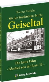 Mit der Strassenbahn durch das Geiseltal - Werner Gutjahr