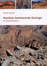 Namibias faszinierende Geologie - Nicole Grünert