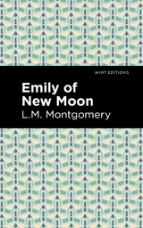 Emily of New Moon - L. M. Montgomery