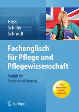 Fachenglisch für Pflege und Pflegewissenschaft - Norma May Huss, Sandra Schiller, Matthias Schmidt