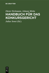 Handbuch für das Konkursgericht - Dieter Eickmann, Johann Mohn