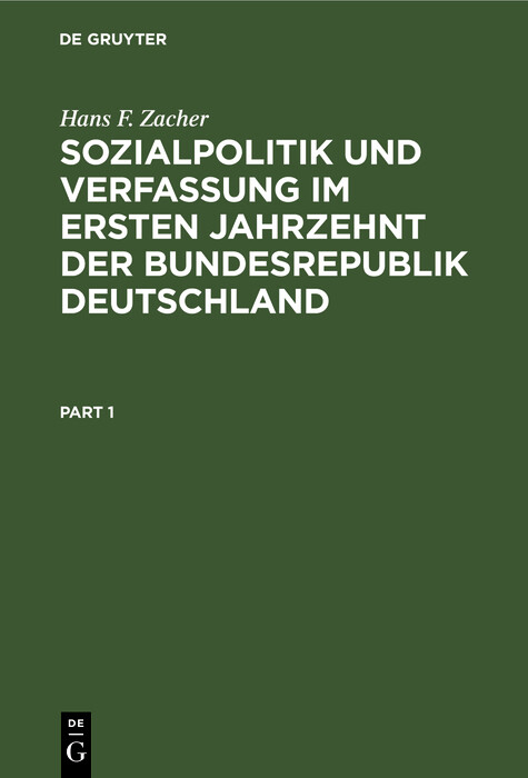 Sozialpolitik und Verfassung im ersten Jahrzehnt der Bundesrepublik Deutschland - Hans F. Zacher