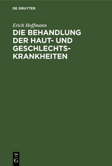 Die Behandlung der Haut- und Geschlechtskrankheiten - Erich Hoffmann