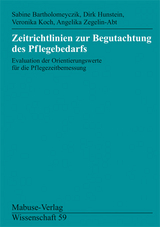 Zeitrichtlinien zur Begutachtung des Pflegebedarfs - Sabine Bartholomeyczik, Dirk Hunstein, Veronika Koch, Angelika Zegelin-Abt