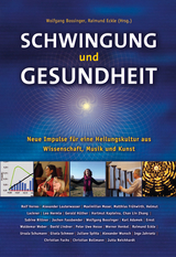 Schwingung und Gesundheit - Rolf Verres, Alexander Lauterwasser, Maximilian Moser, Gerald Hüther, Leo Hermle, Helmut Kapteina, Chang Lin Zhang, Sabine Rittner, Jochen Fassbender, Karl Adamek, Ernst W Weber, Peter Hesse, Wolfgang Henkel, Gisela Schmeer, Ingo Jahrsetz, Jutta Spitta, Christian Fuchs, Christian Bollmann, Alexander Wunsch