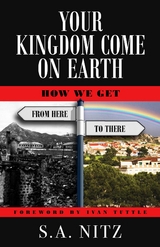 Your Kingdom Come On Earth - S.A. Nitz