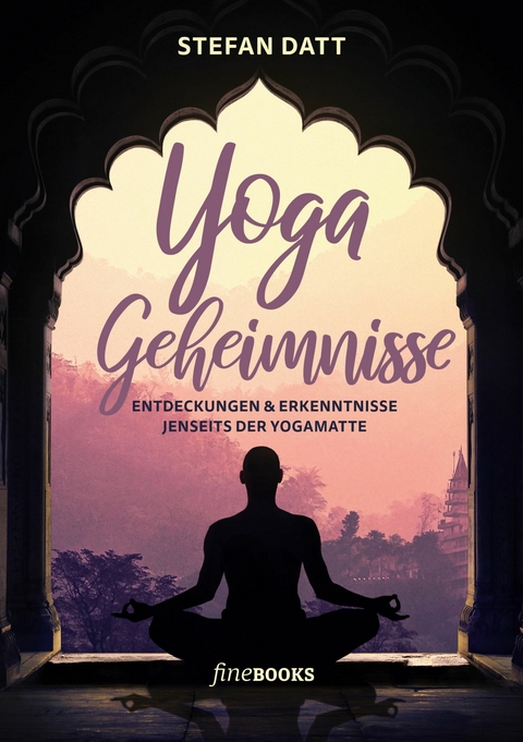 Yoga Geheimnisse -  Stefan Datt,  David Frawley