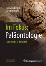 Im Fokus: Paläontologie - Nadja Podbregar, Dieter Lohmann