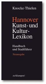 Hannover – Kunst- und Kulturlexikon - Knocke, Helmut; Thielen, Hugo; Böttcher, Dirk; Mlynek, Klaus