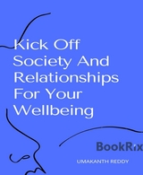 Kick Off Society And Relationships For Your Wellbeing - Umakanth Reddy