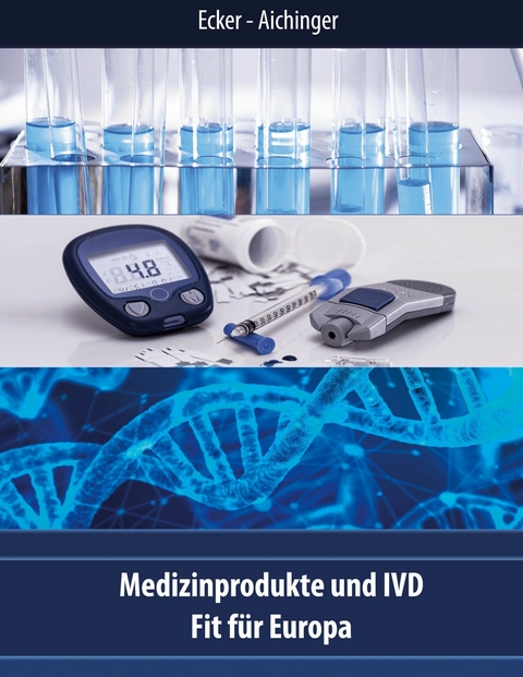 Medizinprodukte und IVD -  Wolfgang Ecker,  Andreas Aichinger