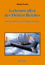 Die Geheimwaffen des Dritten Reiches - Michael Derrich