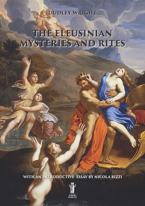 The Eleusinian Mysteries and Rites - Dudley Wright