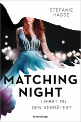 Matching Night, Band 2: Liebst du den Verräter? -  Stefanie Hasse