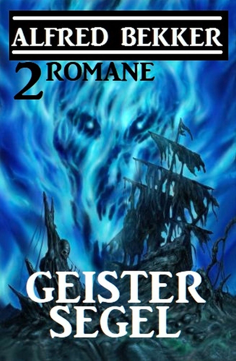 Geistersegel: 2 Romane - Alfred Bekker