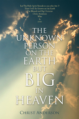 The Unknown Person on the Earth but Big in Heaven - Christ Anderson