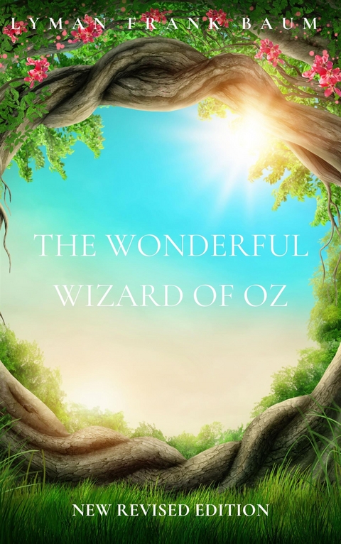 The Wonderful Wizard of Oz - Lyman Frank Baum