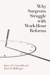 Why Surgeons Struggle with Work-Hour Reforms - James E. Coverdill, John D. Mellinger