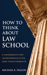 How to Think About Law School -  Michael R. Dillon