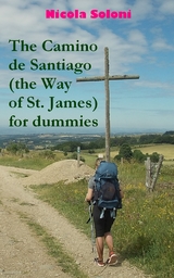 The Camino de Santiago (the Way of St. James) for dummies - Nicola Soloni