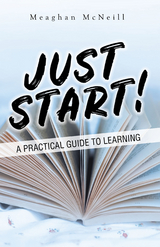 Just Start! - Meaghan McNeill