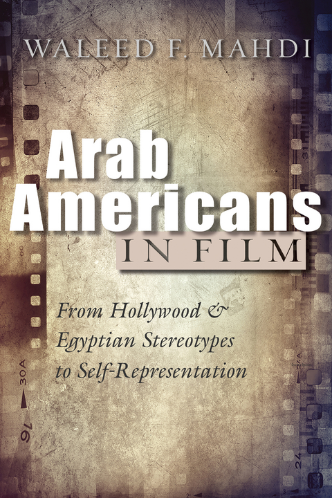 Arab Americans in Film - Waleed F. Mahdi